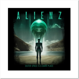 Alienz Outer Space is a Dark Place Posters and Art